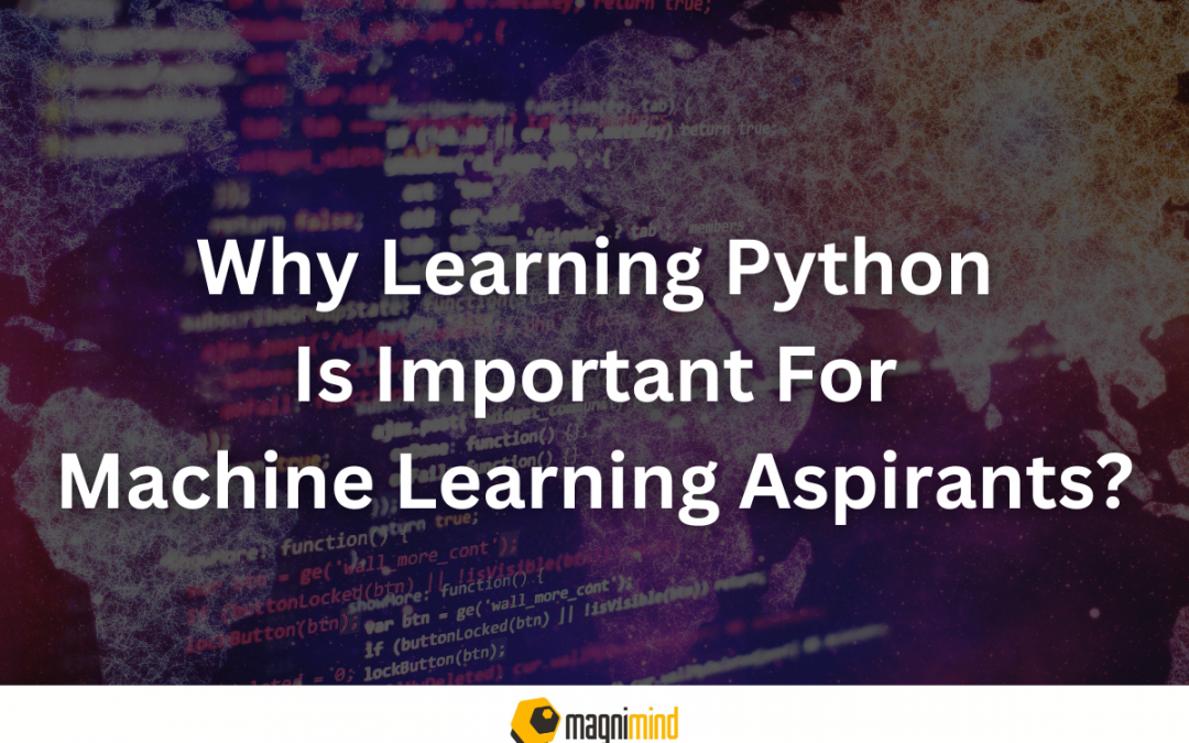 Why Learning Python Is Important For Machine Learning Aspirants?