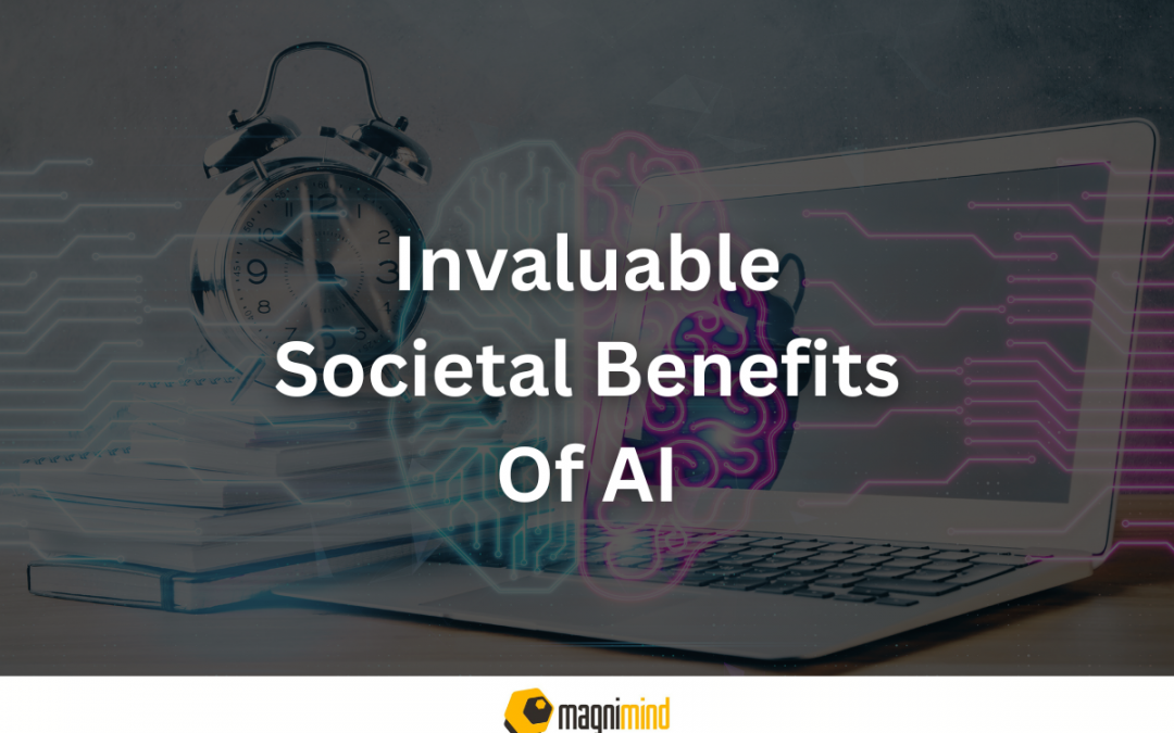 Invaluable Societal Benefits Of AI