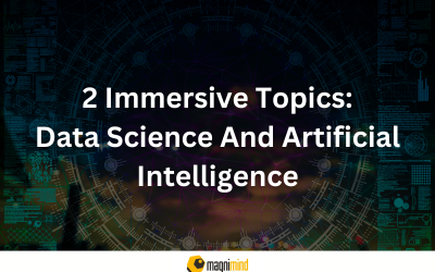 2 Immersive Topics: Data Science And Artificial Intelligence