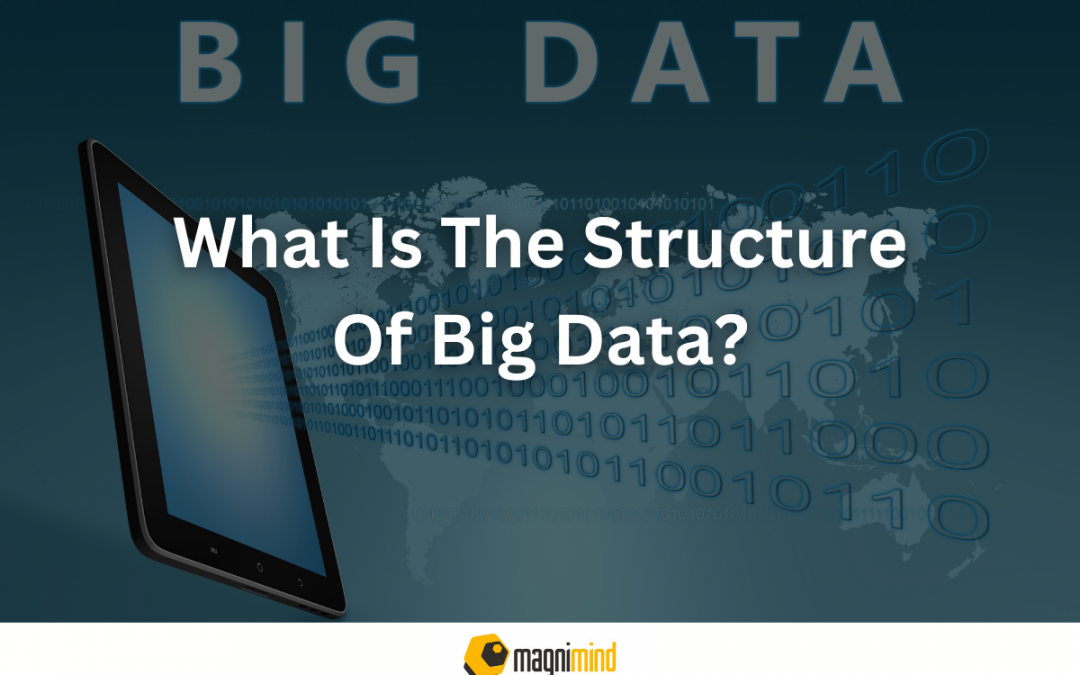 What Is The Structure Of Big Data?