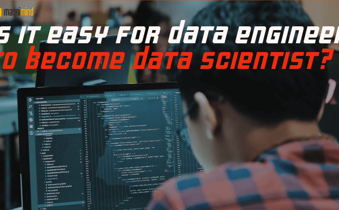 Is It Easy For Data Engineer To Become Data Scientist?