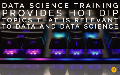Data Science Training Provides Hot Dip Topics That Is Relevant To Data And Data Science