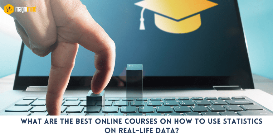 What Are The Best Online Courses On How To Use Statistics On Real-life Data?