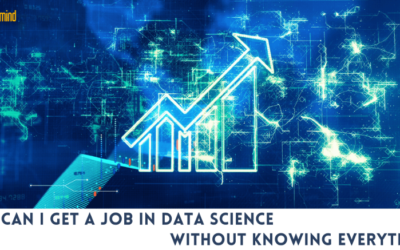 How Can I Get A Job In Data Science Without Knowing Everything?