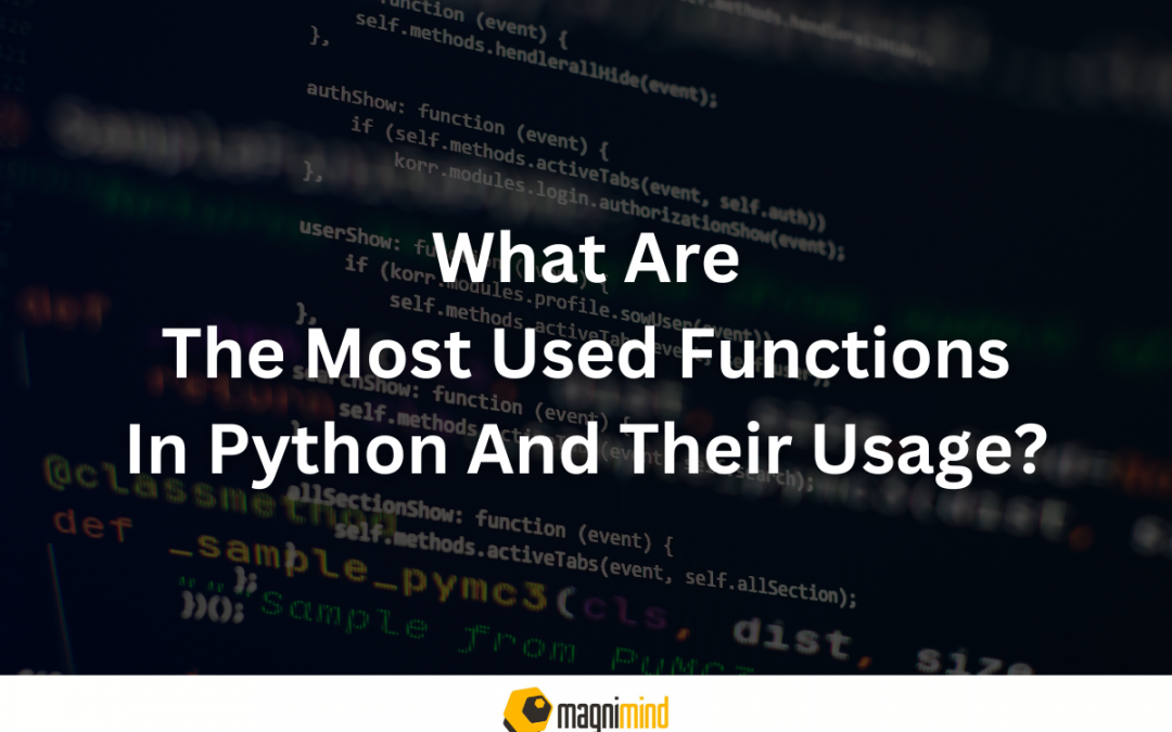 What Are The Most Used Functions In Python And Their Usage?