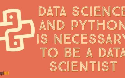 Data Science And Python Is Necessary To Be A Data Scientist