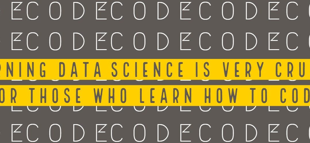 Data Science Is Very Crucial For Those Who Learn Coding