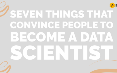 7 Things That Convince People To Become A Data Scientist