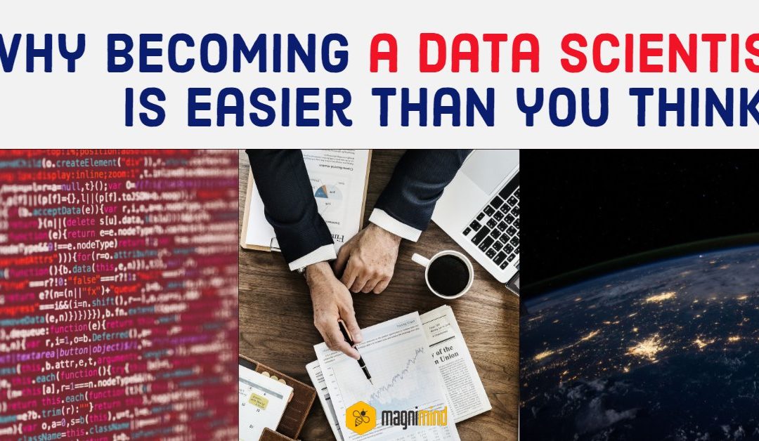Why Becoming A Data Scientist Is Easier Than You Think?