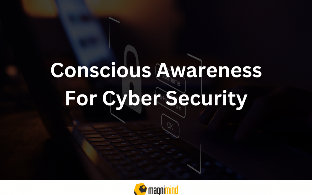 Conscious Awareness For Cyber Security