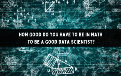 Being Good At Math To Be A Good Data Scientist?