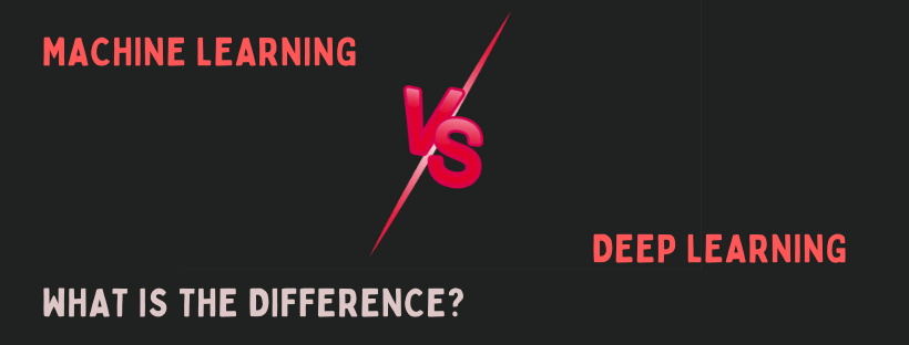 Machine Learning Vs. Deep Learning: What Is The Difference?