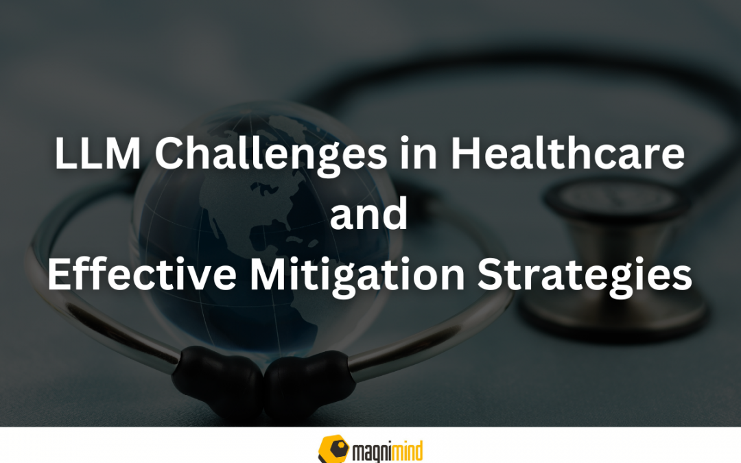 LLM Challenges in Healthcare and Effective Mitigation Strategies